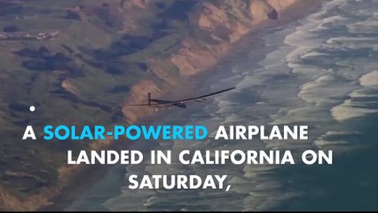 Solar Plane Reaches California After Flight Across Pacific