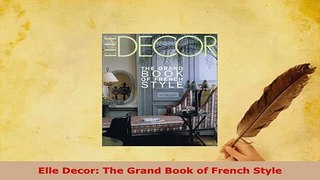 PDF  Elle Decor The Grand Book of French Style PDF Book Free