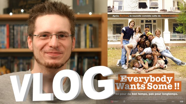Vlog - Everybody Wants Some !!