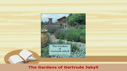 Download  The Gardens of Gertrude Jekyll Read Full Ebook