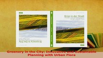 Download  Greenery in the City Innovative and Sustainable Planning with Urban Flora Download Full Ebook