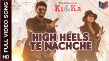 High Heels Te Nachche [Full Video Song] - KI & KA [2016] FT. Meet Bros ft.Jaz Dhami | Yo Yo Honey Singh [Ultra-HD-2K] - (SULEMAN - RECORD)