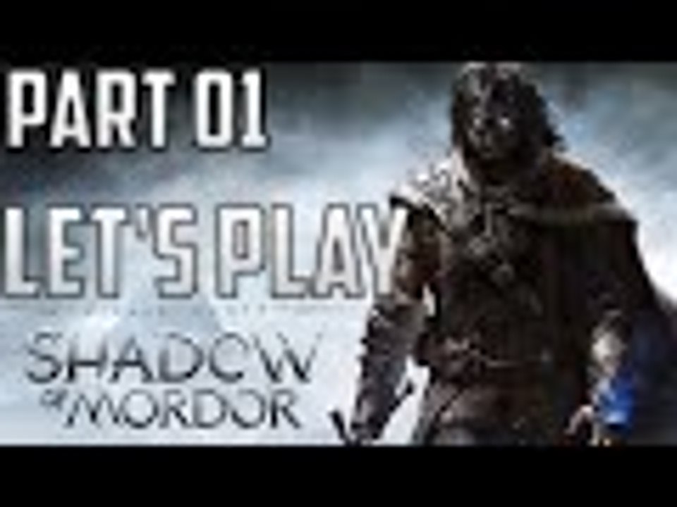 Let's Play: Middle-Earth: Shadow of Mordor | NOT A GOOD TIME (Part 01)