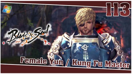 Blade and Soul 【PC】 #113 「Female Yun │ Kung Fu Master」