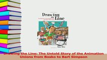 Read  Drawing the Line The Untold Story of the Animation Unions from Bosko to Bart Simpson Ebook Free
