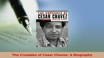 Download  The Crusades of Cesar Chavez A Biography Ebook Free