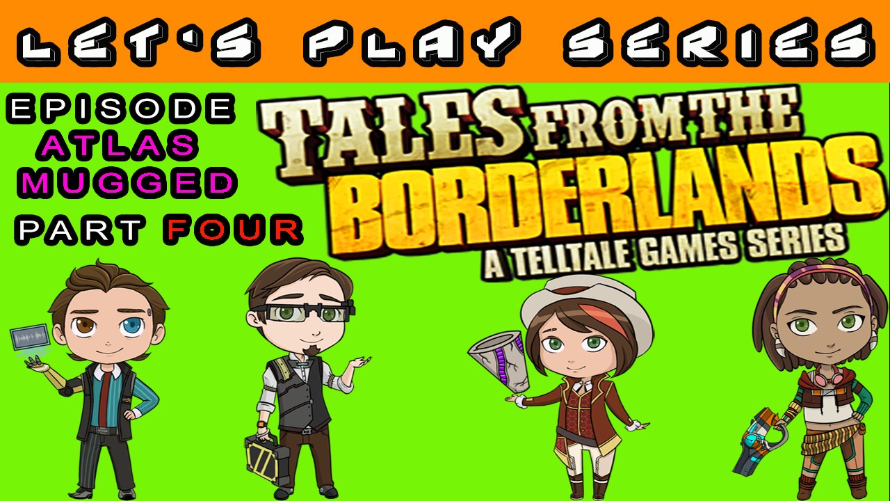Tales From The Borderlands Let's Play Series (Atlas Mugged) Episode 2 Part 4 (PC)