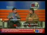 Friuli Contro La Crisi - Intervista a Renato Valusso  a TPN Udine