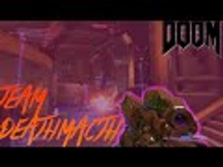 DOOM Beta/DOOM 4/DOOM 2016 TEAM DEATHMATCH