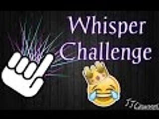 Whisper Challenge with my bff
