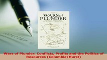 Download  Wars of Plunder Conflicts Profits and the Politics of Resources ColumbiaHurst Download Online