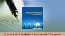 Download  Energy Policy Analysis A Conceptual Framework PDF Online