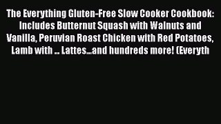 Download The Everything Gluten-Free Slow Cooker Cookbook: Includes Butternut Squash with Walnuts