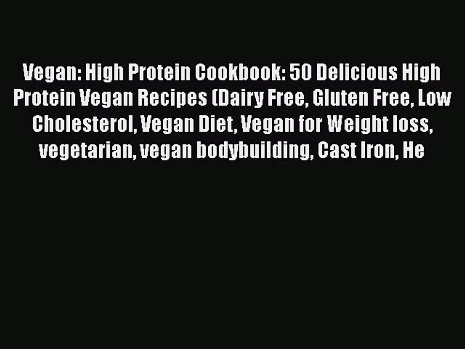 Download Vegan: High Protein Cookbook: 50 Delicious High Protein Vegan Recipes (Dairy Free