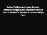 PDF Instant Pot Pressure Cooker Recipes: Mouthwatering Low Carb Instant Pot Pressure Cooker