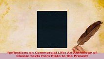 PDF  Reflections on Commercial Life An Anthology of Classic Texts from Plato to the Present Read Full Ebook