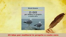 PDF  25 idee per mettersi in proprio a costo zero Download Full Ebook