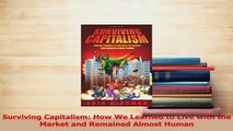 Download  Surviving Capitalism How We Learned to Live with the Market and Remained Almost Human PDF Free