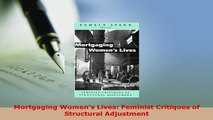 Download  Mortgaging Womens Lives Feminist Critiques of Structural Adjustment Download Full Ebook