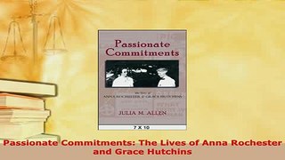 PDF  Passionate Commitments The Lives of Anna Rochester and Grace Hutchins Download Full Ebook
