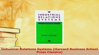 PDF  Industrial Relations Systems Harvard Business School Press Classics PDF Online