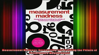 READ Ebooks FREE  Measurement Madness Recognizing and Avoiding the Pitfalls of Performance Measurement Full Ebook Online Free