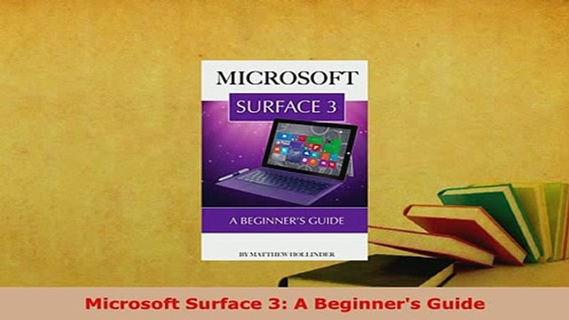 Download Microsoft Surface 3 A Beginners Guide Free Books