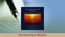 PDF  The Dawning of Wisdom Free Books