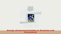 PDF  Energy Greenwood Guides to Business and Economics Download Full Ebook