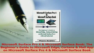 PDF  Microsoft Surface Pro 4  Microsoft Surface Book The Beginners Guide to Microsoft Edge Read Online
