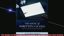 READ book  The Magic of Written Goals How to Turn Your Dreams Into Reality Full Free