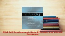 PDF  Glial Cell Development Basic Principles and Clinical Relevance Ebook