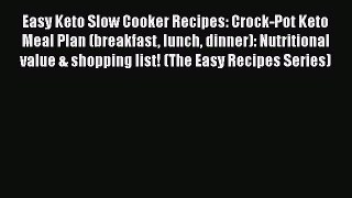 PDF Easy Keto Slow Cooker Recipes: Crock-Pot Keto Meal Plan (breakfast lunch dinner): Nutritional
