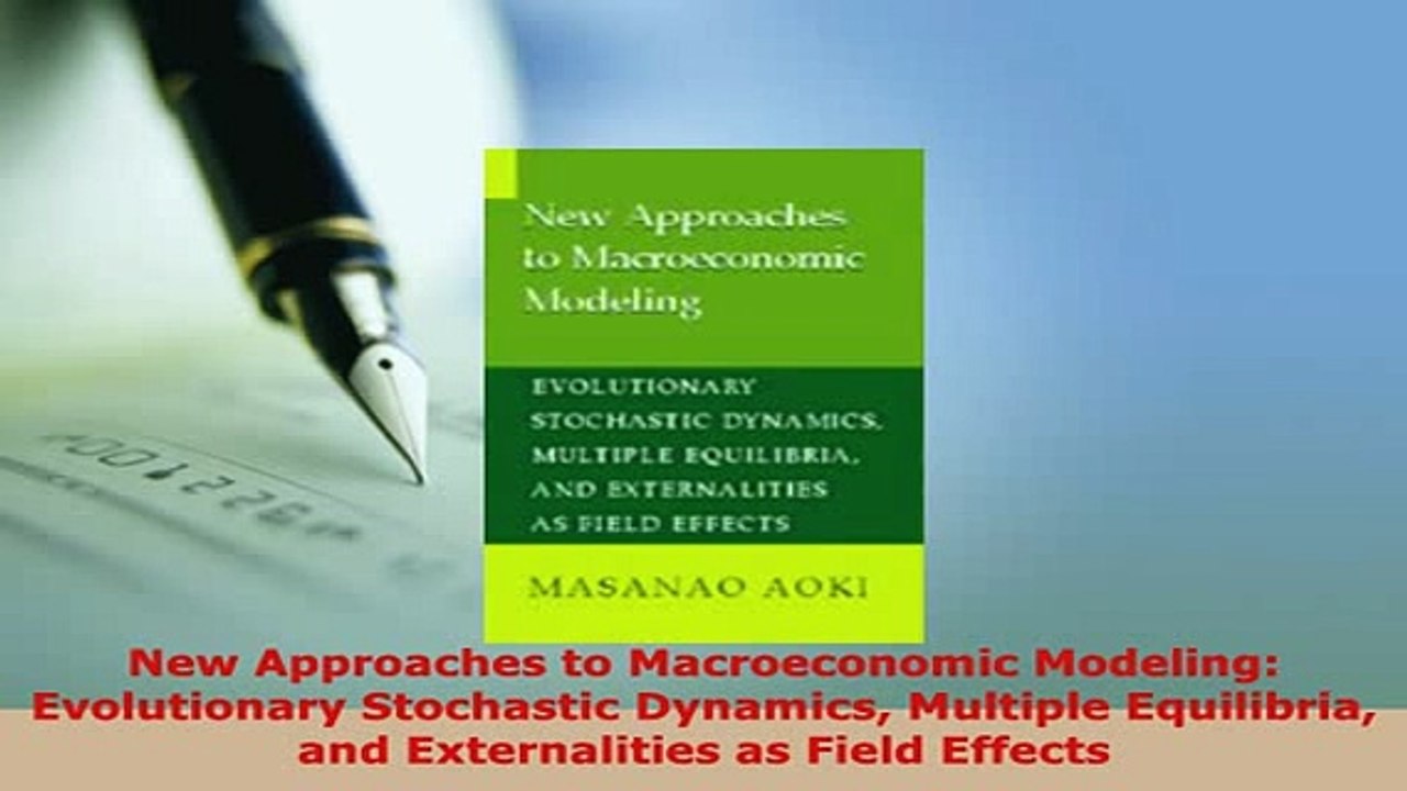PDF  New Approaches to Macroeconomic Modeling Evolutionary Stochastic Dynamics Multiple Read Online
