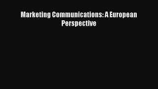 Read Marketing Communications: A European Perspective Ebook Free