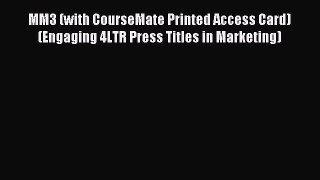 Read MM3 (with CourseMate Printed Access Card) (Engaging 4LTR Press Titles in Marketing) Ebook