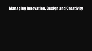 Download Managing Innovation Design and Creativity PDF Online