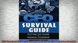 READ book  CFO Survival Guide  Plotting the Course to Financial Leadership Free Online