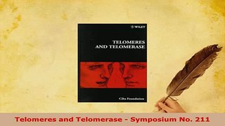 Download  Telomeres and Telomerase  Symposium No 211 Download Full Ebook