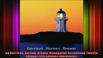 READ book  by Garrison Noreen Brewer Managerial Accounting Twelfth Edition 12th edition Hardcover Full EBook