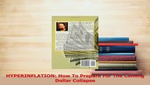 Download  HYPERINFLATION How To Prepare For The Coming Dollar Collapse PDF Online
