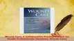 Download  Wound Care A Collaborative Practice Manual for Health Professionals Sussman Wound Care Read Online
