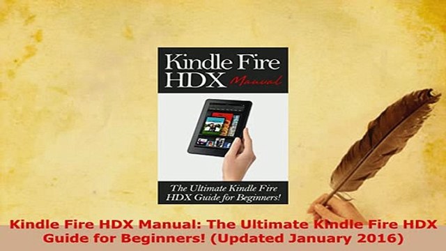 PDF Kindle Fire HDX Manual The Ultimate Kindle Fire HDX Guide for Beginners Updated January EBook