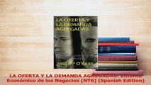 Read  LA OFERTA Y LA DEMANDA AGREGADAS Entorno Económico de los Negocios NT6 Spanish PDF Online