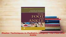 PDF  Master Techniques in Podiatric Surgery The Foot and Ankle PDF Full Ebook