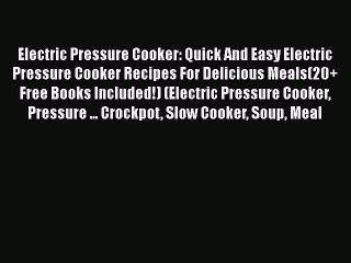 PDF Electric Pressure Cooker: Quick And Easy Electric Pressure Cooker Recipes For Delicious