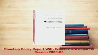 Read  Monetary Policy Report With Evidence 4th Report of Session 200506 Ebook Free