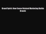 Read Brand Spirit: How Cause Related Marketing Builds Brands PDF Online