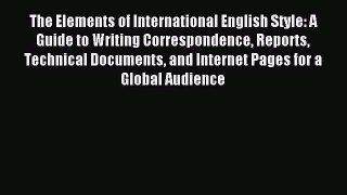 Read The Elements of International English Style: A Guide to Writing Correspondence Reports