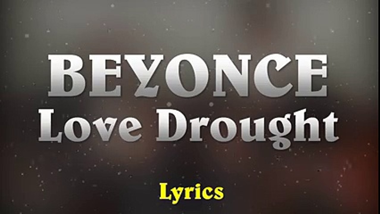 Beyonce - Love Drought (Lyrics)